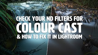 How to check your ND Filters for Colour Cast &amp; How to fix it in Lightroom