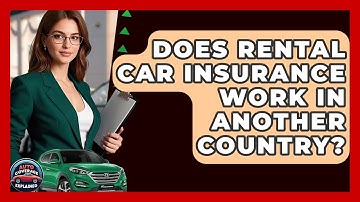 Does Rental Car Insurance Work In Another Country? - Auto Coverage Explained