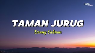 TAMAN JURUG - DENNY CAKNAN