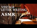 Old Fashioned Letter Writing | Cozy Cinematic ASMR (papers, nib feather pen, inaudible whispers)