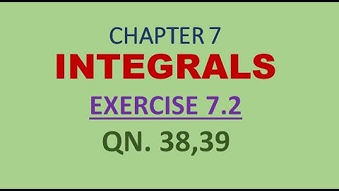 class-12 #cbse #ncert #maths. chapter 7 exercise 7.2 question 38,39 || Integrals