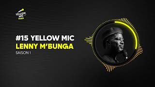 Podcast Yellow Mic #15 – Lenny M'Bunga