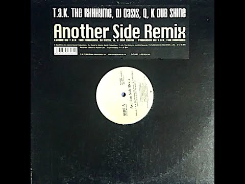 Another Side Remix - T.A.K. THE RHHHYME, DJ OASIS, Q, K DUB