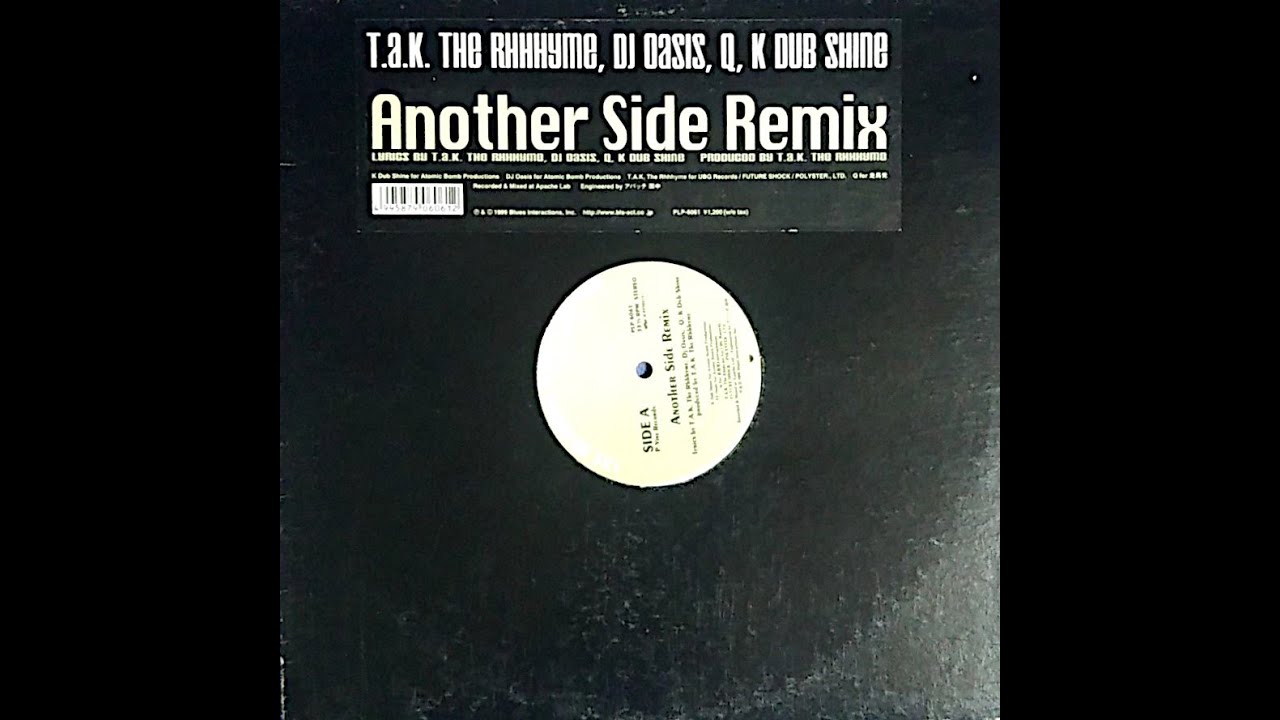 TAK、DJ Oasis、K Dub Shine – Another Side Amazon.co.jp: Another Side : T.A.K. THE RHHHYME, DJ OASIS, Q