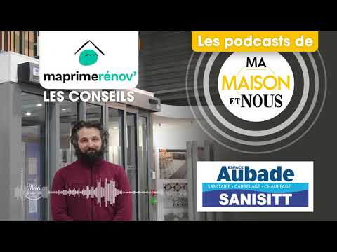 Conseils: MaPrimeRénov de chez Sanisitt Aubade Haut-Rhin