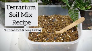 My ultimate terrarium soil mix recipe | nutrient-rich & long-lasting