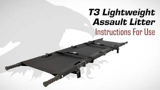 T3 Lightweight Assault Litter Instructions for Use #bethedifference #rescuemission #medics