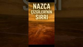 Nazca Çizgileri’nin Sırrı: Antik Dünyanın En Büyük Gizemi!