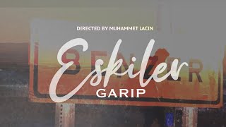 Garip - Eskiler 