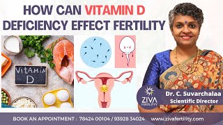 Vitamin D Affect On Fertility || Vitamin D Deficiency || Fertility Tips || Dr C Suvarchalaa