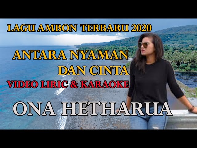 (VIDEO) ANTARA NYAMAN DAN CINTA Full HD voc ONA HETHARUA #laguambon #musikindonesia #OnaHetharua class=