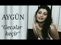Aygün Kazımova - Gecələr Keçir (Official Video) 1998