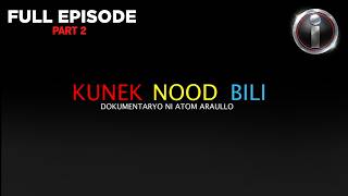 'Kunek. Nood, Bili,' dokumentaryo ni Atom Araullo (Part 2 of 2) | I-Witness