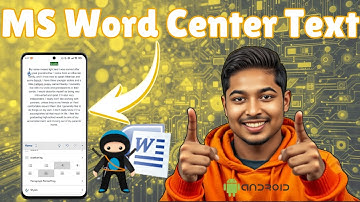 How To Align Text In Center In MS Word On Mobile - Detailed Tutorial