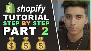 Shopify Tutorial For Beginners 2019 - How To Create A Shopify Store STEP BY STEP From Scratch PART 2