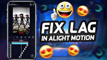 Alight Motion Fix Lag - 100% working