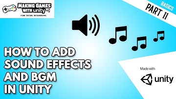 How to add Sound Effects and Background Music In Unity - Unity Basics Part   11
