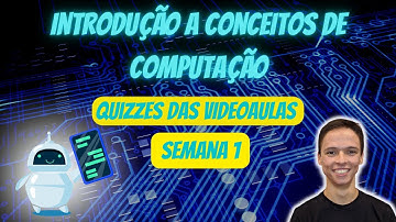 Quizzes Semana 1 - Introdução a Computação