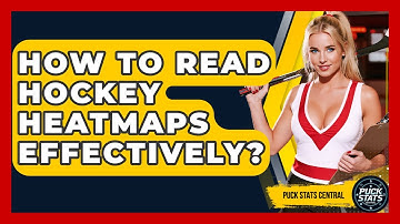 How To Read Hockey Heatmaps Effectively? - Puck Stats Central
