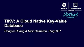 [KubeCon EU 2020]TiKV: A Cloud Native Key-Value Database by Ed Huang & Nick Cameron