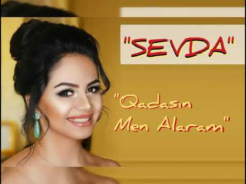 Sevda Sanaliyeva - Qadasin men alaram