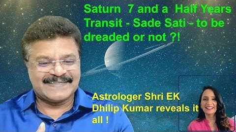 Seven & Half Year Saturn Transit,  Sade Sati: Renowned Astrologer Shri EK Dhilip Kumar
