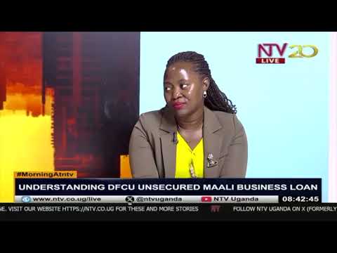 Understanding DFCU unsecured Maali business loan | Morning At NTV