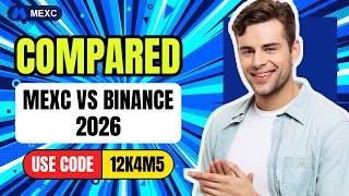 MEXC vs Binance: Beginner Comparison Explained 2026 | Code 12K4M5 💡
