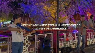 Suci Dalam Debu cover Violin Soprano Street Performance #sucidalamdebucover #violinmalaysia