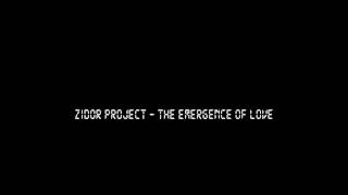 Producer Contest: # 1 Zidor Project - The Emergence Of Love  [Full HQ + HD]