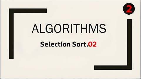 02. شرح بسيط وسريع لخوارزمية Selection Sort ا فرقه تانيه علوم حاسب
