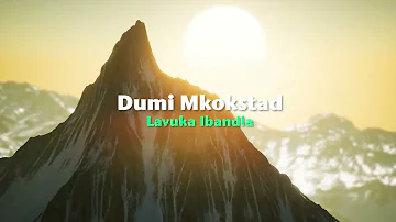 Dumi Mkokstad - Lavuka Ibandla (Official Lyric Video)