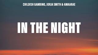 Childish Gambino - In The Night (Lyrics) ft. Jorja Smith & Amaarae