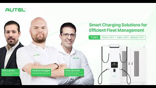 Autel Webinar | Efficient Fleet Management with Smart Charging Solutions