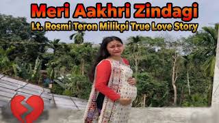 “My Last Love 💔 | Rosemi Teronpi|Emotional Sad Song | Rosmi True Love Story (Female Version) 2026”