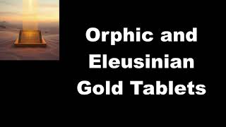 Orphic and Eleusinian Gold Tablets