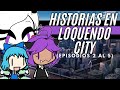 Historias en Loquendo city (compilación del episodio 2 al 5)