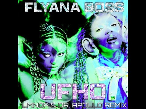 Flyana Boss - UFHO (LMNOP & Dr. Apollo Remix)