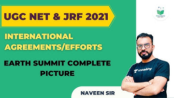 UGC NET & JRF 2021 | International Agreements/Efforts by Naveen Sharma|Earth Summit Complete Picture