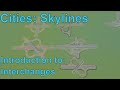 Introduction to Interchanges in Cities: Skylines - Basics of Interchanges