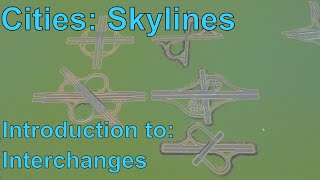 Introduction to Interchanges in Cities: Skylines - Basics of Interchanges