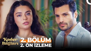 Kader Bağları 2. Bölüm 2. Ön İzleme