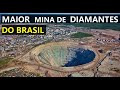 Maior mina de diamante do Brasil