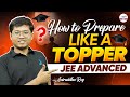 JEE Advanced | How to Prepare Like A Topper | JEE 2026 Preparation Strategy | @InfinityLearn-JEE