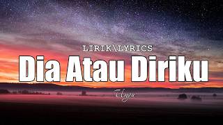 Ungu - Dia Atau Diriku [ Lyrics ]