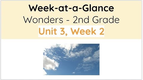 Unit 3, Week 2 - Wonders 2nd Grade - Week at a Glance
