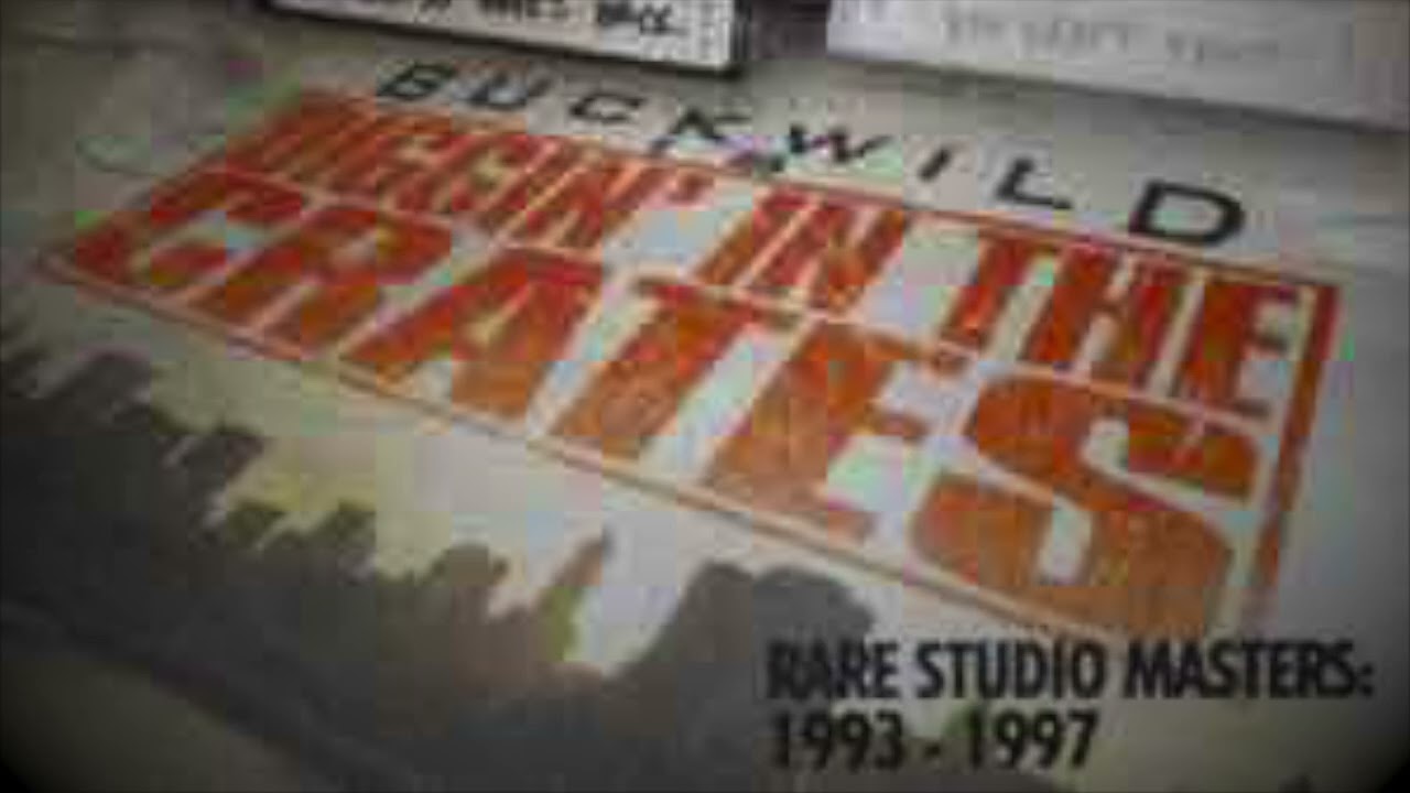 BUCKWILD - DIGGIN' IN THE CRATES: RARE STUDIO MASTERS 1993-1997
