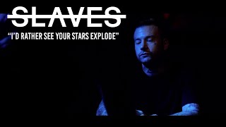 Slaves - I'd Rather See Your Star Explode