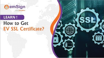 How to Get EV SSL Certificate | Steps to Buy an Extended Validation Certificate