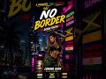 NO BORDER 🌍🔥 Coming Soon #NoBorder #Dancehall #Jamaica #Colombia #LatinMusic #GlobalMusic #Shorts